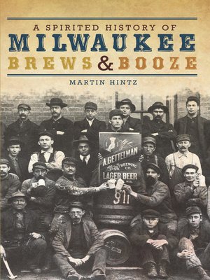 cover image of A Spirited History of Milwaukee Brews and Booze